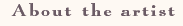 About The Artist